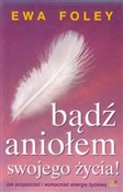 Bądź anioł... - Ewa Foley -  foreign books in polish 