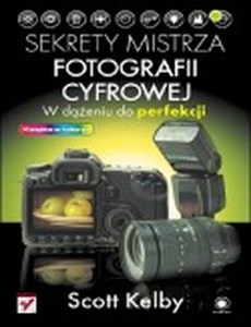 Obrazek Sekrety mistrza fotografii cyfrowej W dążeniu do perfekcji