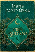 Zobacz : Cień sułta... - Maria Paszyńska