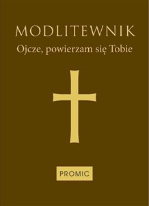 Obrazek Modlitewnik Ojcze, powierzam się Tobie