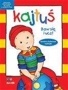 Zobacz : Kajtuś Baw... - Opracowanie Zbiorowe