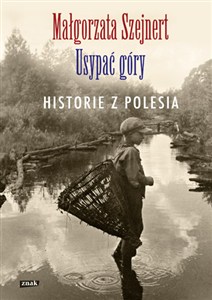 Obrazek Usypać góry Historie z Polesia