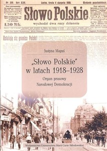 Obrazek Słowo Polskie w latach 1918-1928 Organ prasowy Narodowej Demokracji