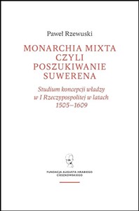 Picture of Monarchia Mixta czyli poszukiwanie suwerena