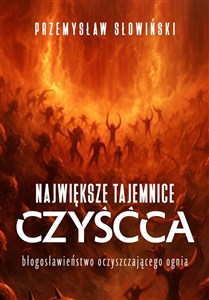 Obrazek Największe tajemnice czyśća Błogosławieństwo oczyszczającego ognia