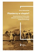 Książka : Pionierzy ... - Jerzy Rohoziński