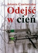 polish book : Odejść w c... - Jolanta Czartoryska