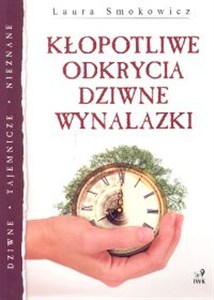 Picture of Kłopotliwe odkrycia dziwne wynalazki