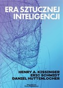 Era Sztucz... - Daniel Huttenlocher, Eric Schmidt, Henry A. Kissinger -  Polish Bookstore 
