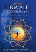polish book : Jak być tr... - Paramhansa Jogananda
