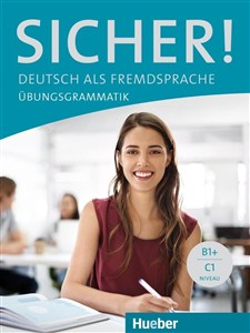 Obrazek Sicher! Ubungsgrammatik B1+/C1 HUEBER