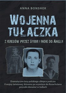 Picture of Wojenna tułaczka Z Kresów przez Sybir i Indie do Anglii