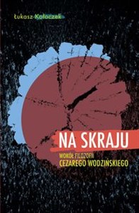 Obrazek Na skraju Wokół filozofii Cezarego Wodzińskiego