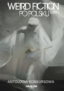 Obrazek Weird fiction po polsku T.1