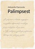 Palimpsest... - Aleksandra Pijanowska -  foreign books in polish 