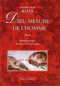 Obrazek Dieu mesure de l homme Antropologie de Pavel A. Florensky