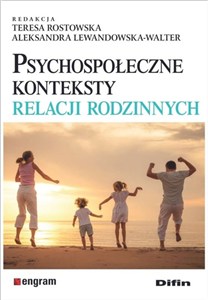Obrazek Psychospołeczne konteksty relacji rodzinnych