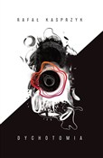 Polska książka : Dychotomia... - Rafał Kasprzyk