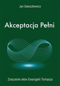 Obrazek Akceptacja Pełni Znaczenie słów Ewangelii Tomasza