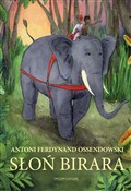 Książka : Słoń Birar... - Antoni Ferdynand Ossendowski