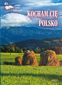 Picture of Kocham cię Polsko 2 Antologia poetów współczesnych