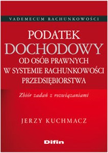 Picture of Podatek dochodowy od osób prawnych w systemie rachunkowości przedsiębiorstwa