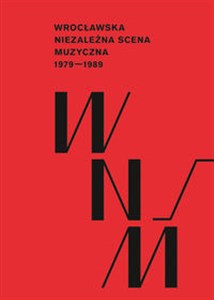 Picture of Wrocławska niezależna scena muzyczna 1979-1989