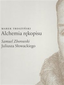 Picture of Alchemia rękopisu Samuel Zborowski Juliusz Słowackiego
