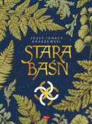 Zobacz : Stara Baśń... - Józef Ignacy Kraszewski