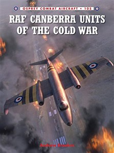 Obrazek RAF Canberra Units of the Cold War (Combat Aircraft, Band 105)