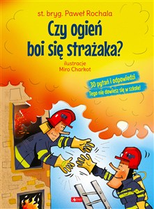 Obrazek Czy ogień boi się strażaka?