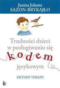 Picture of Trudności dzieci w posługiwaniu się kodem językowym Metody terapii