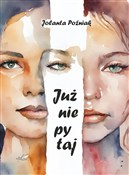 Zobacz : Już nie py... - Jolanta Poźniak