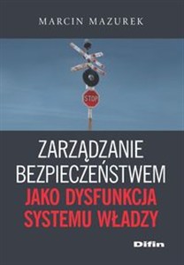 Picture of Zarządzanie bezpieczeństwem jako dysfunkcja systemu władzy
