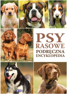 Obrazek Psy rasowe Podręczna encyklopedia