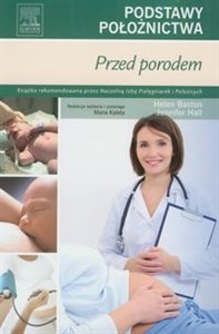 Obrazek Podstawy położnictwa Przed porodem Książka rekomendowana przez Naczelną Izbę Pielęgniarek i Położnych
