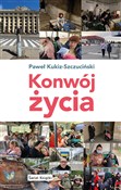 Konwój życ... - Paweł Kukiz-Szczuciński -  Książka z wysyłką do UK