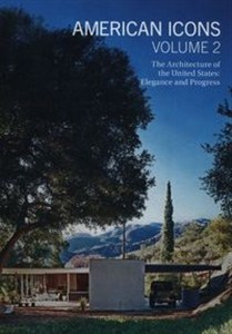 Obrazek American Icons Volume 2 The Architecture of the United States: Elegance and Progress