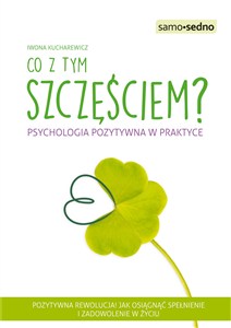 Picture of Co z tym szczęściem? Psychologia pozytywna w praktyce