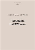 PółKobieta... - Jacek Malinowski -  foreign books in polish 