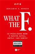 What the F... - Benjamin K. Bergen - Ksiegarnia w UK