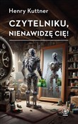 Książka : Czytelniku... - Henry Kuttner