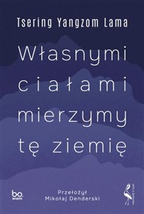 Obrazek Własnymi ciałami mierzymy tę ziemię