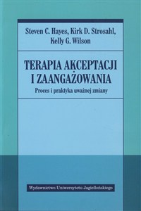 Obrazek Terapia akceptacji i zaangażowania Proces i praktyka uważnej zmiany