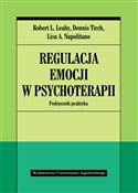 Regulacja ... - Robert L. Leahy, Dennis Tirch, Lisa A. Napolitano -  books in polish 