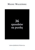 36 sposobó... - Miłosz Waligórsk -  Polish Bookstore 