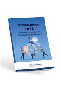 Obrazek Kodeks pracy 2026 z komentarzem do zmian i praktycznymi przykładami
