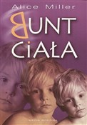 Bunt ciała... - Alice Miller -  foreign books in polish 