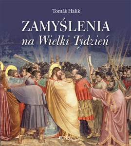 Obrazek Zamyślenia na Wielki Tydzień Spotkanie z Jezusem na drodze krzyżowej naszego życia i naszej historii
