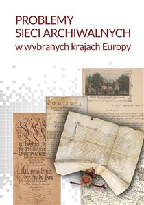 Obrazek Problemy sieci archiwalnych w wybranych krajach Europy